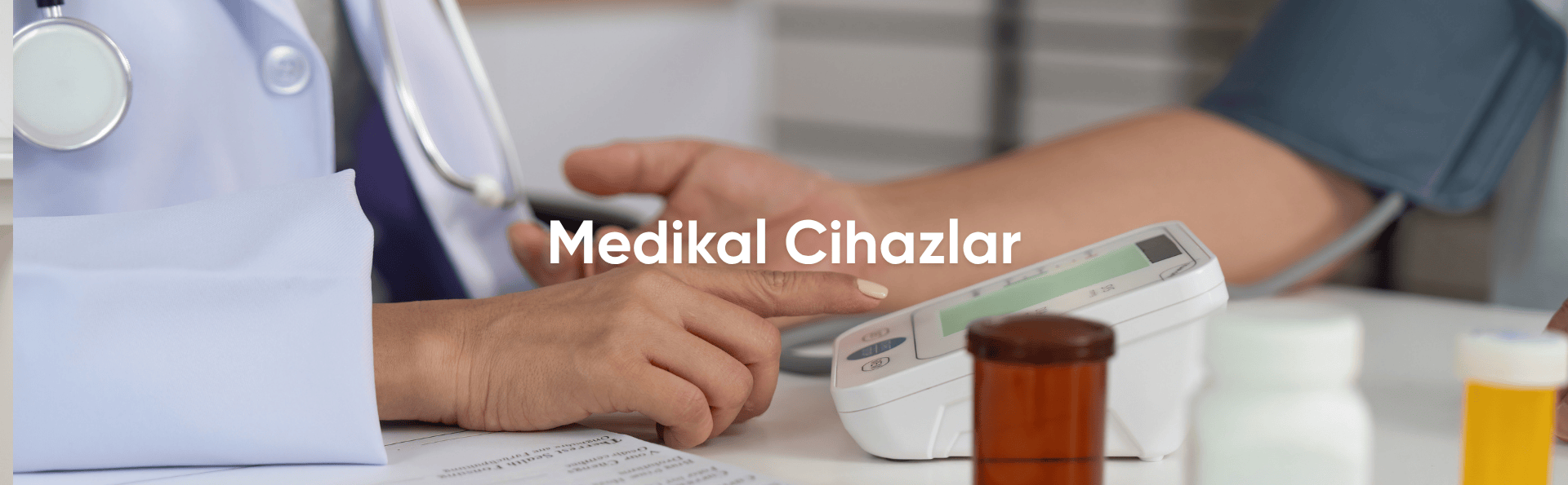 Tansiyon Aletleri Nebulizatörler Oksijen Konsantratörleri Pulse Oksimetreler Aspiratörler EKG Cihazları Defibrilatörler Hasta Monitörleri